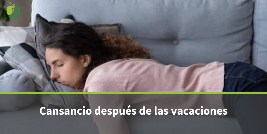Cansancio después de vacaciones: causas frecuentes y cómo recuperar energía