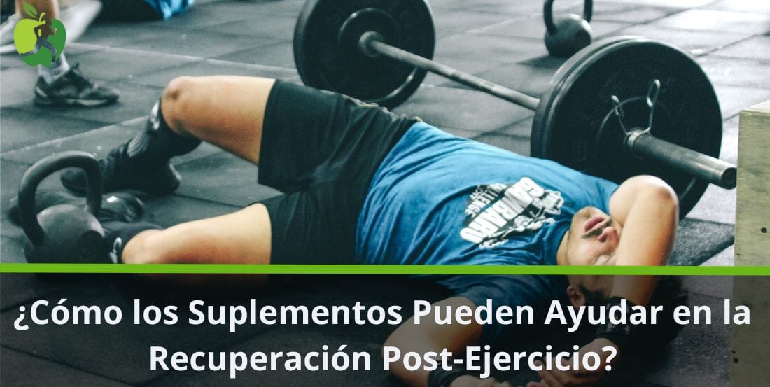 Cómo los Suplementos Pueden Ayudar en la Recuperación Post-Ejercicio