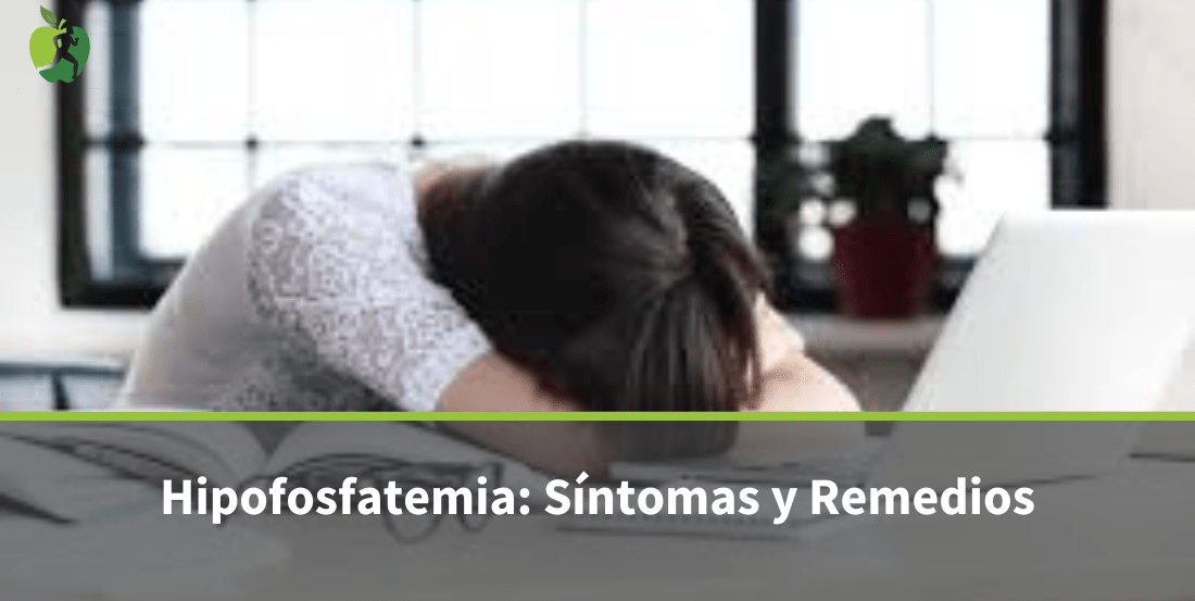 Hipofosfatemia o Fósforo Bajo: Síntomas y Remedios
