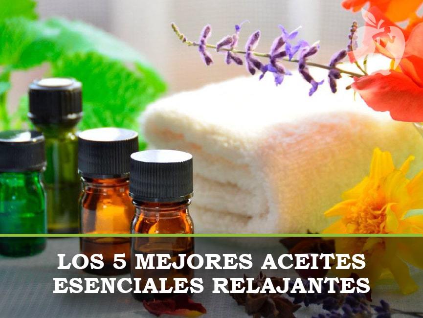 Los 5 mejores aceites esenciales relajantes