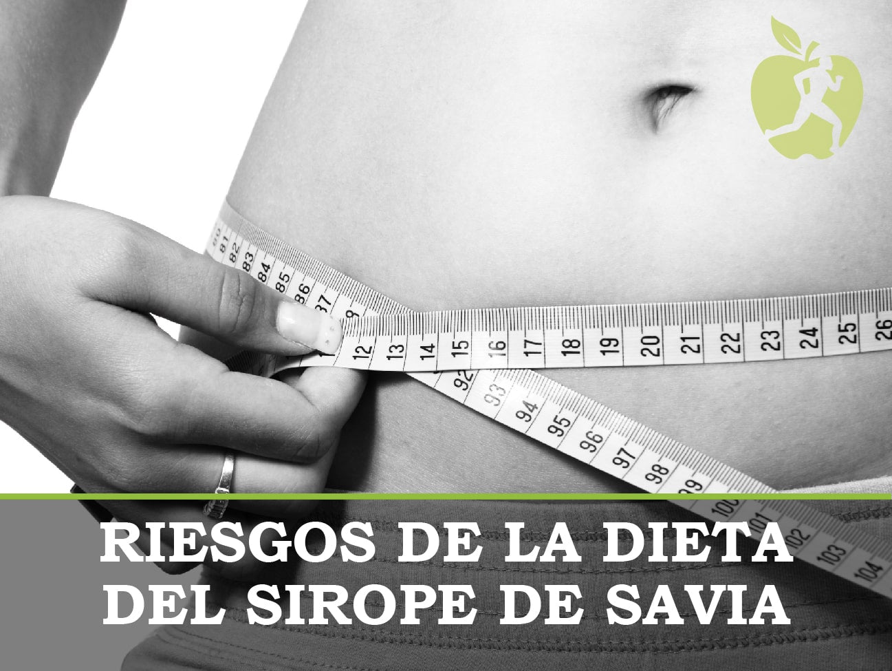 Riesgos de la dieta del Sirope de Savia