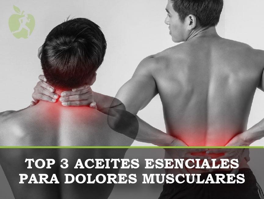 Top 3 Aceites Esenciales para Dolores Musculares