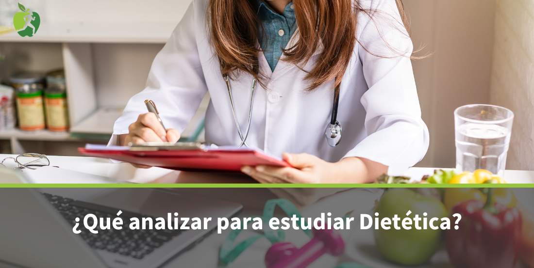 ¿Qué tener en cuenta si quieres estudiar Dietética?