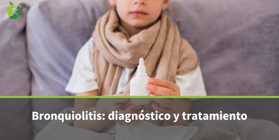 Bronquiolitis: síntomas, causas, diagnóstico y tratamiento